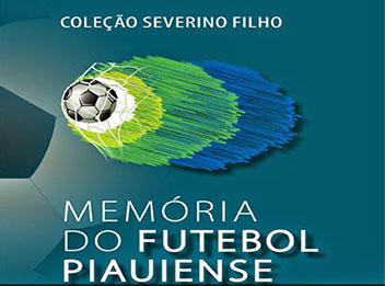 A Coleção Severino Filho - A Memória do Futebol Piauiense - Cidadeverde.com